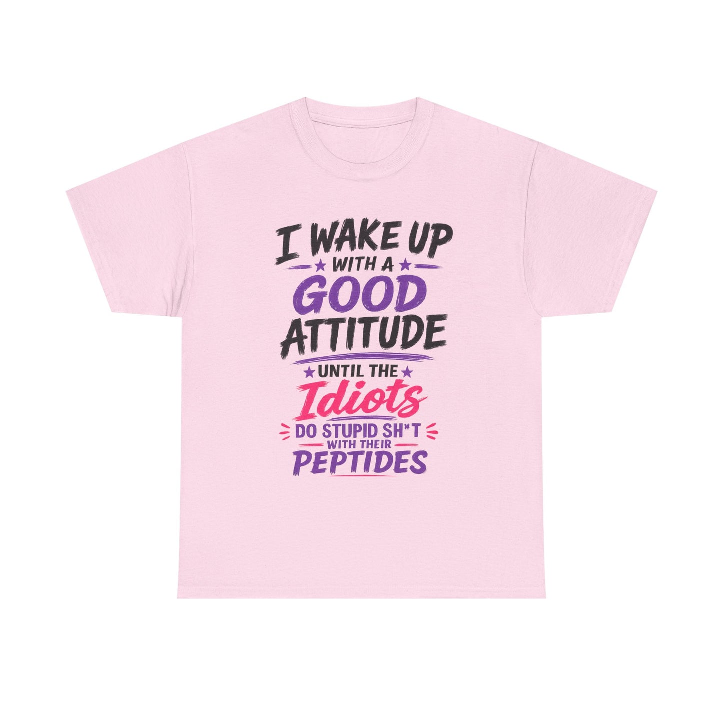 I Wake Up With a Good Attitude™ Tee