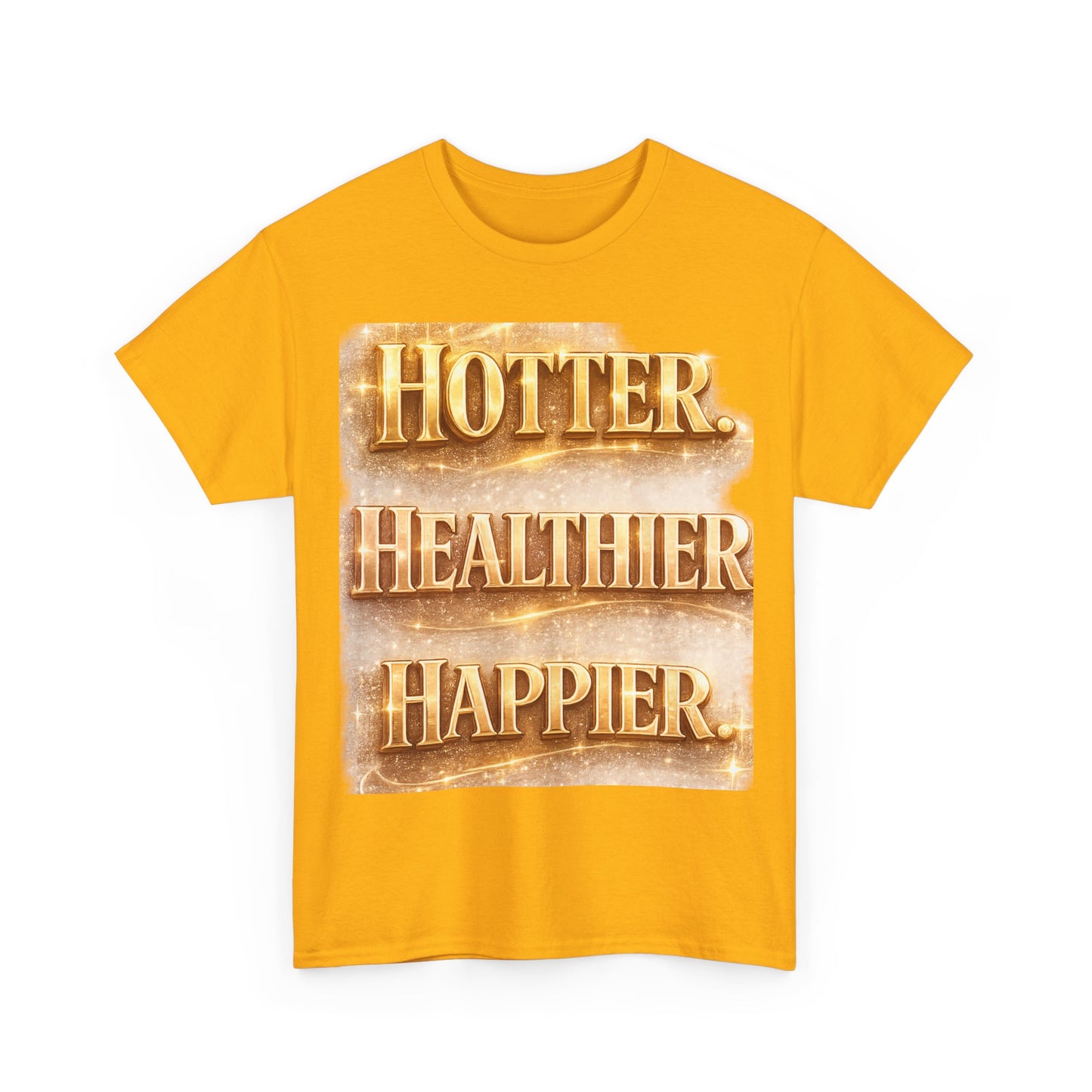 Hotter. Healthier. Happier.™ Premium Graphic Tee