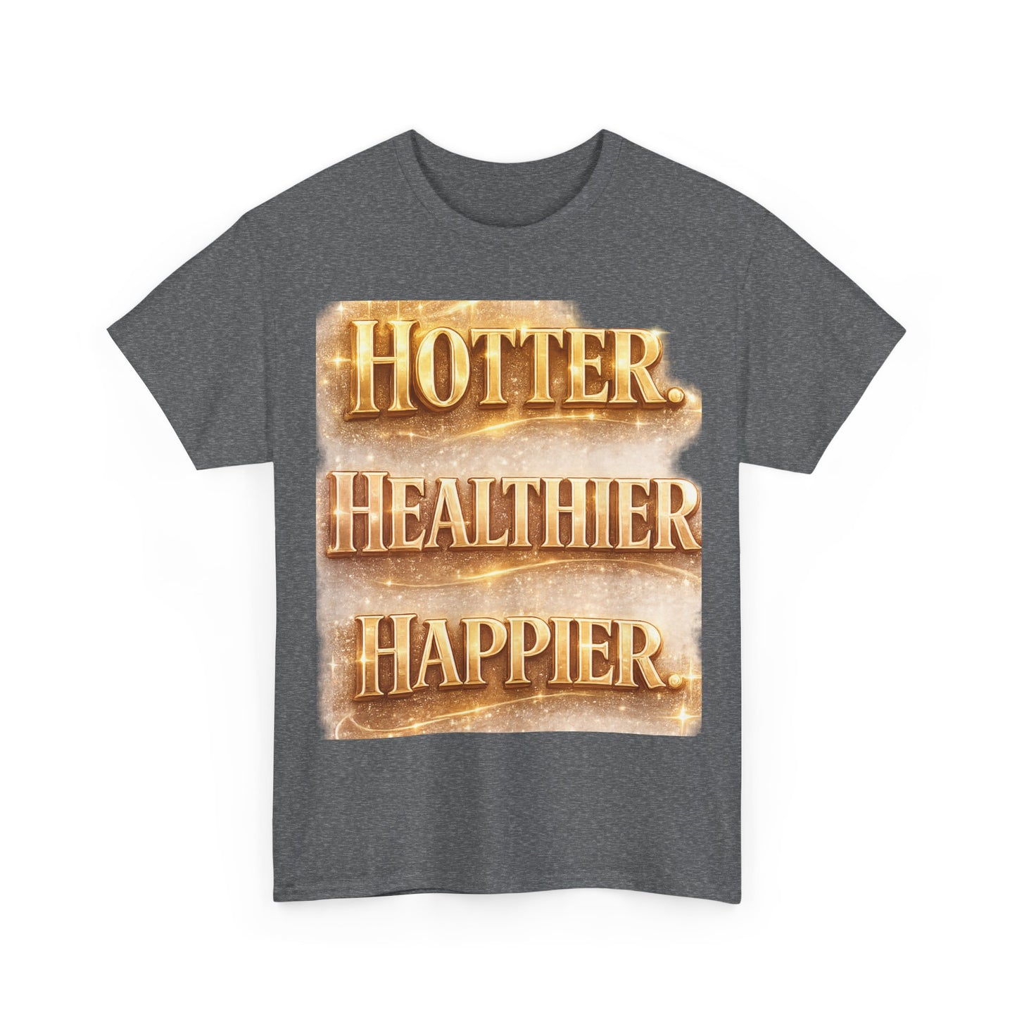 Hotter. Healthier. Happier.™ Premium Graphic Tee