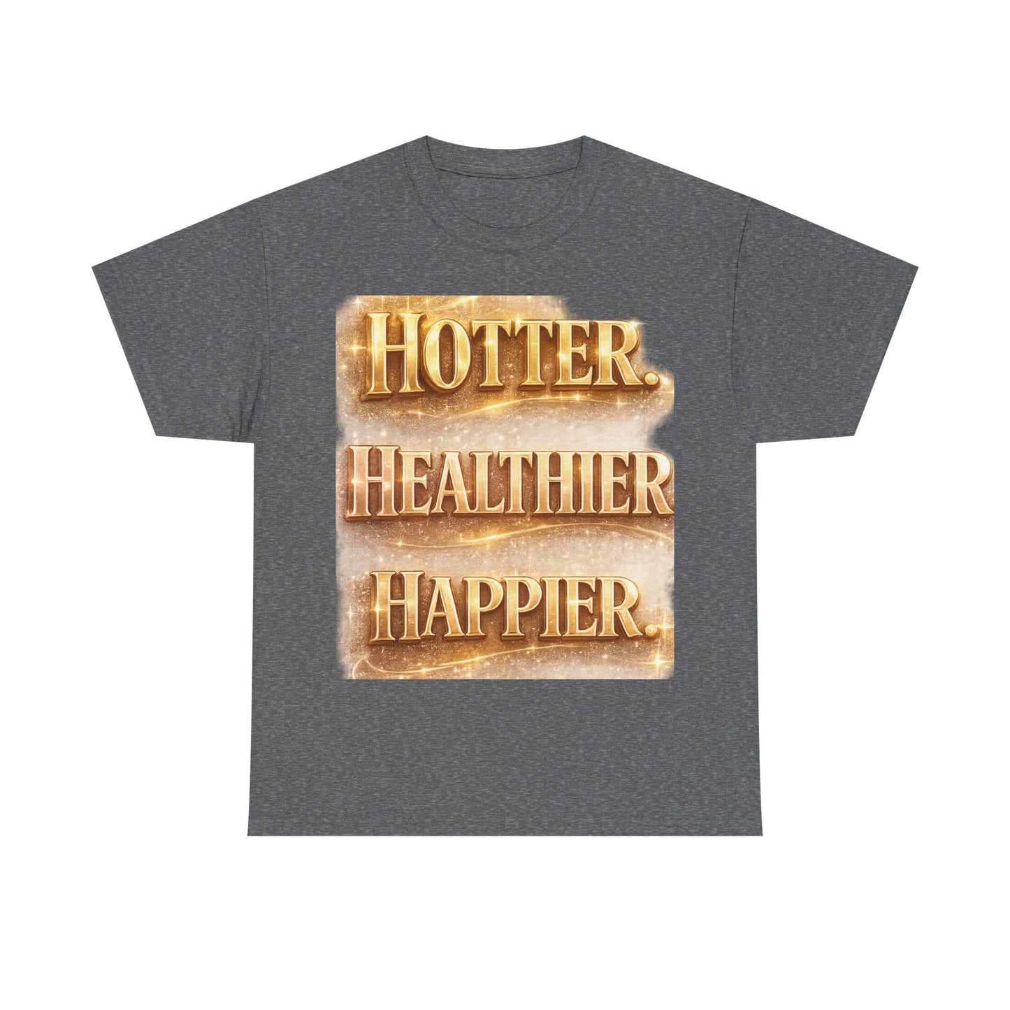Hotter. Healthier. Happier.™ Premium Graphic Tee