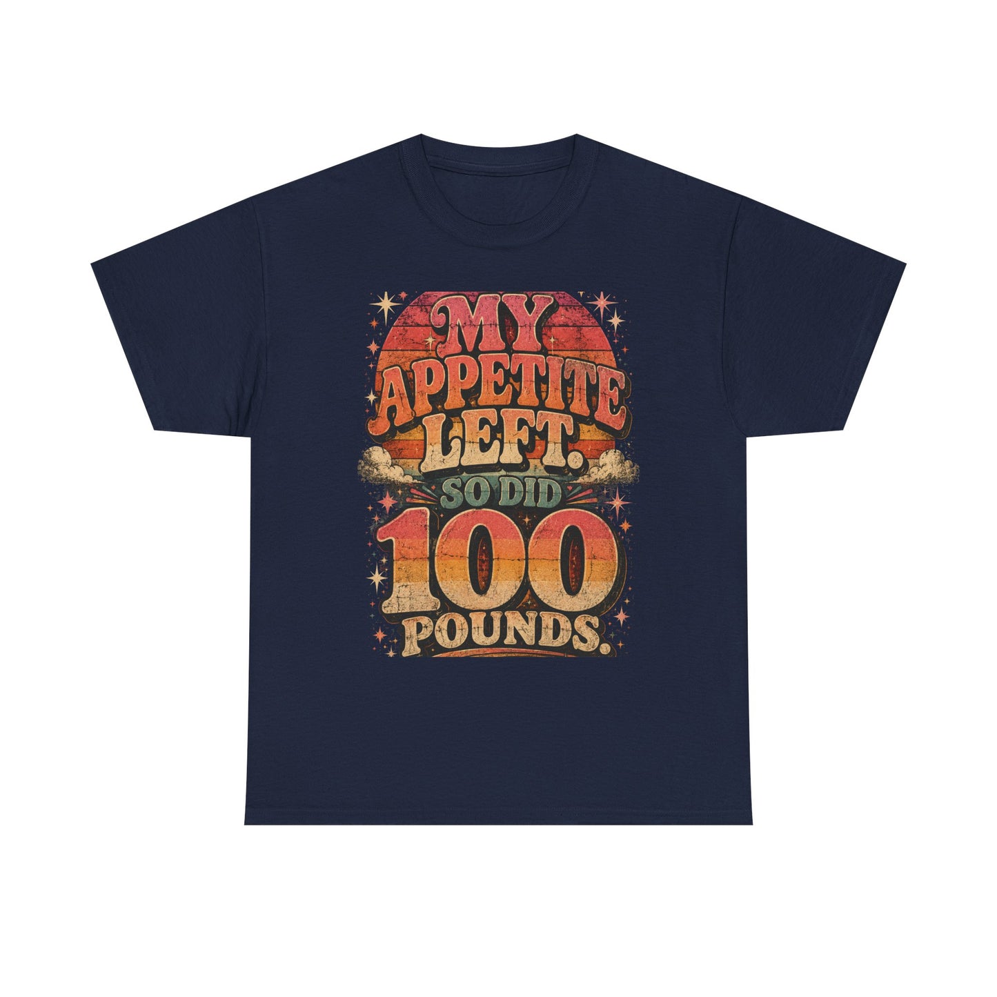 My Appetite Left So Did 100 Pounds Shirt | Weight Loss Transformation Tee
