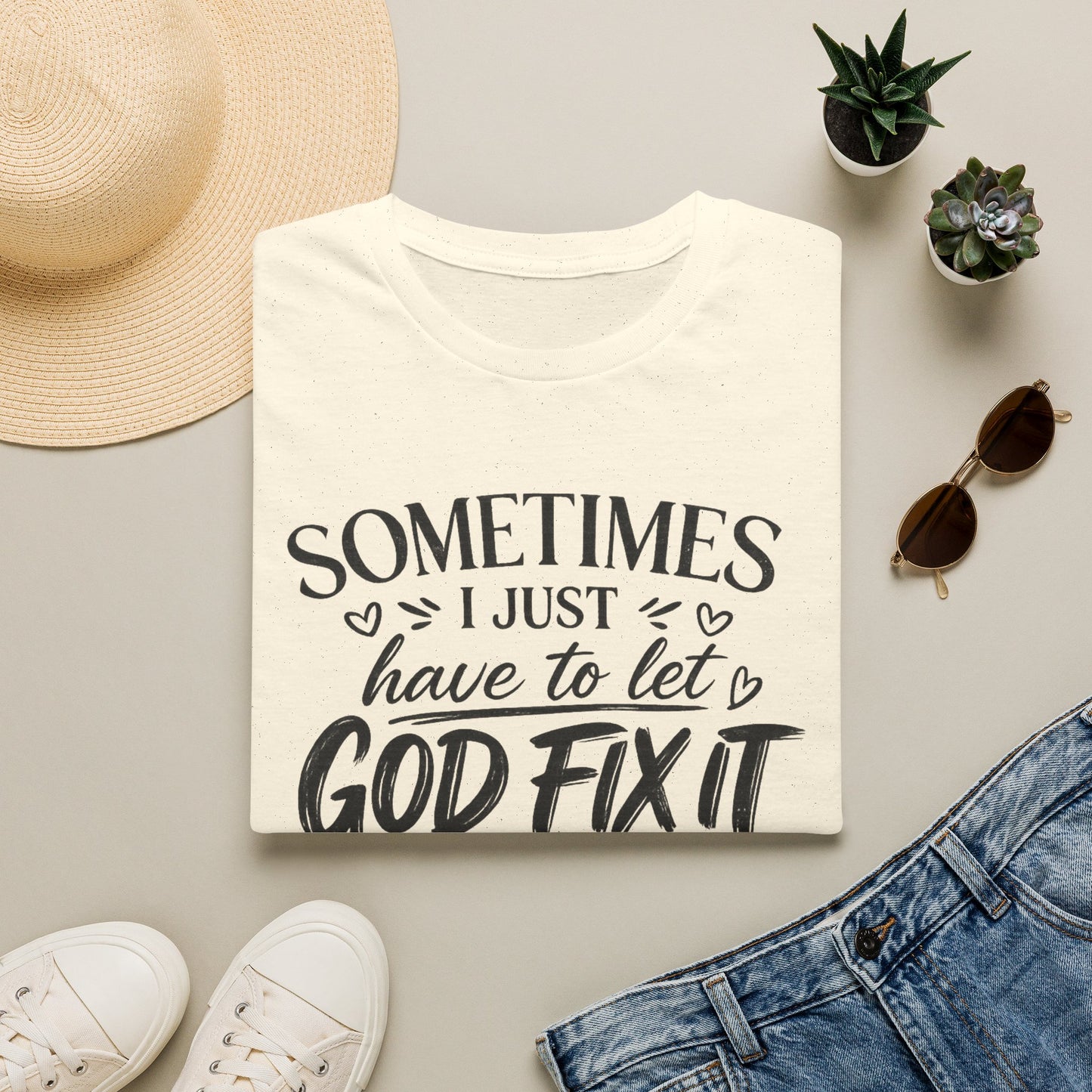 Sometimes I Just Have to Let God Fix It – Faith-Based Graphic Tee