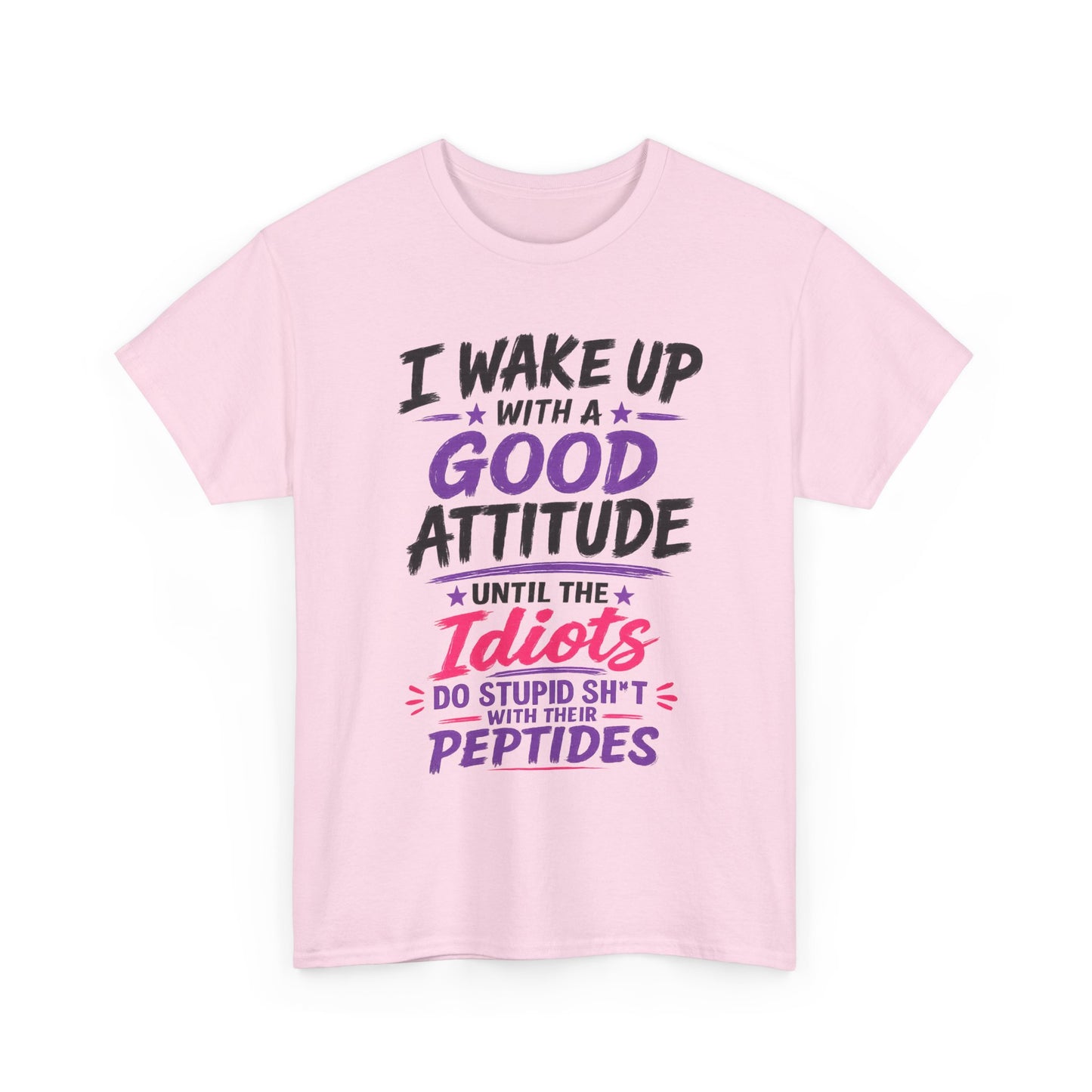 I Wake Up With a Good Attitude™ Tee