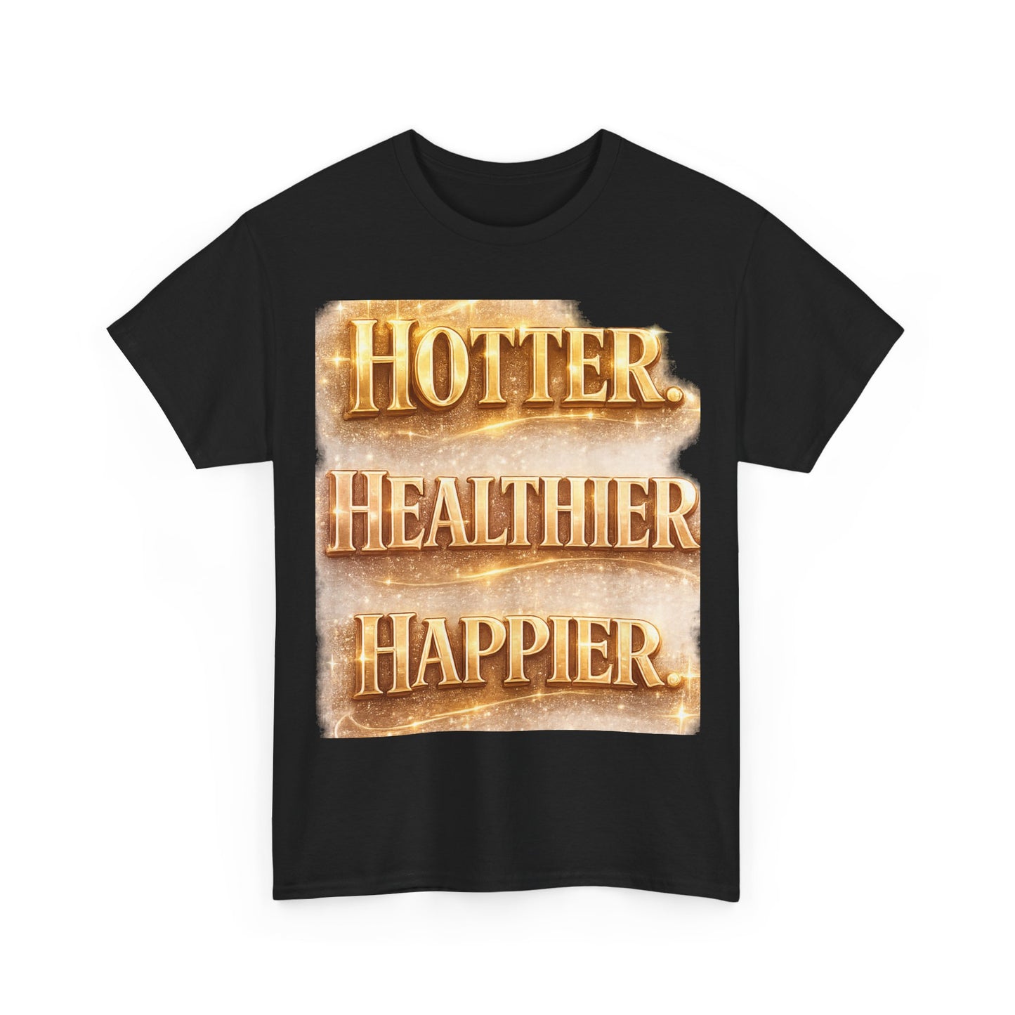 Hotter. Healthier. Happier.™ Premium Graphic Tee