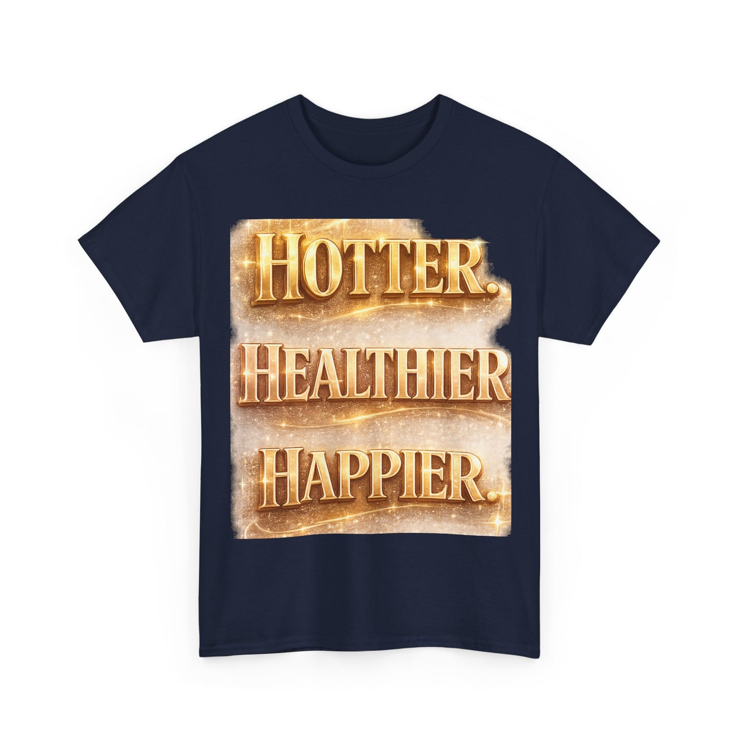 Hotter. Healthier. Happier.™ Premium Graphic Tee