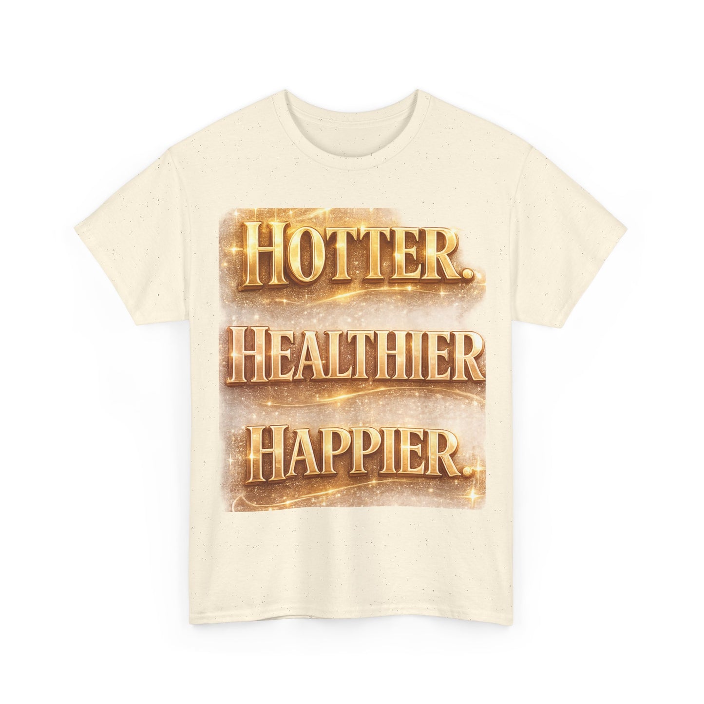 Hotter. Healthier. Happier.™ Premium Graphic Tee