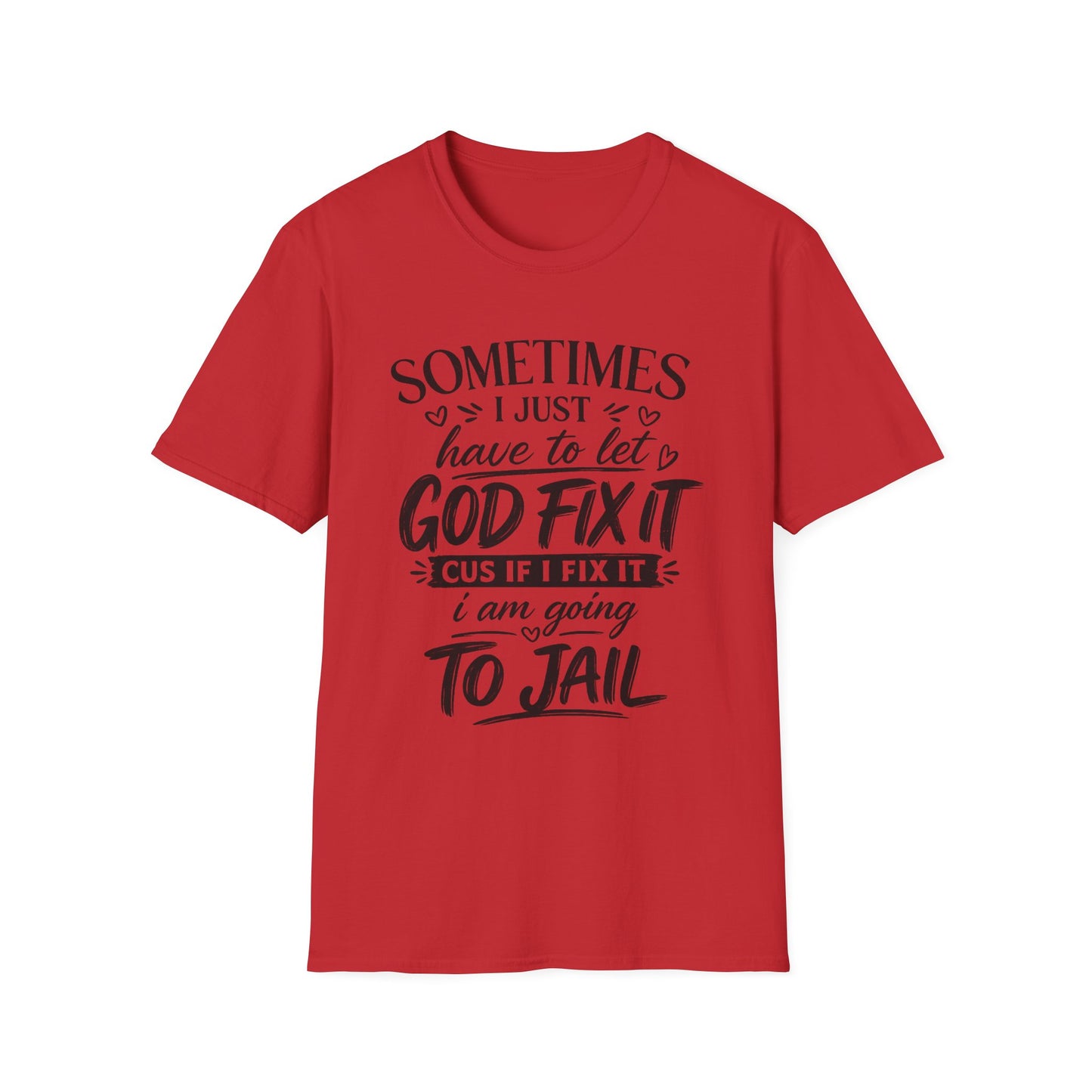Sometimes I Just Have to Let God Fix It – Faith-Based Graphic Tee