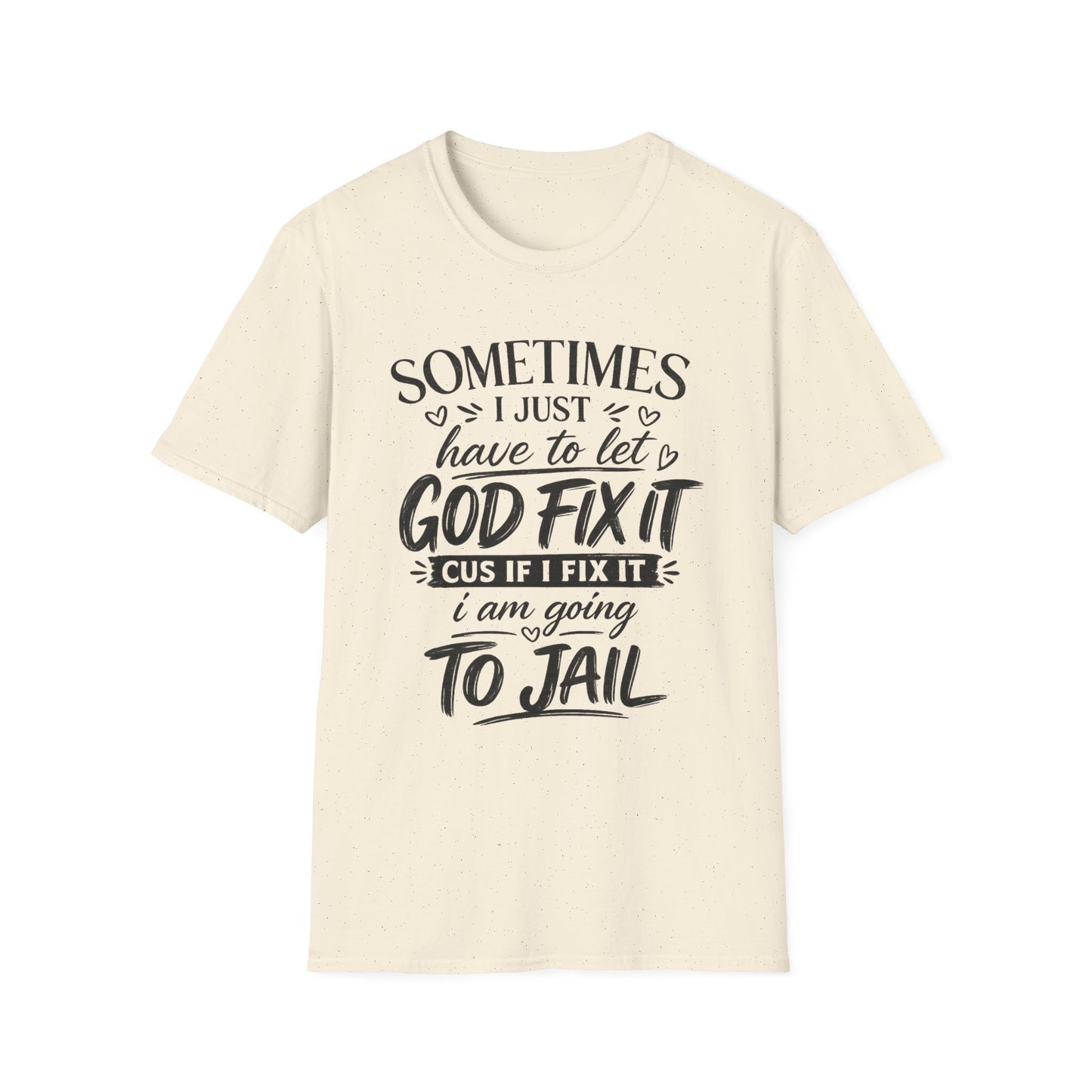 Sometimes I Just Have to Let God Fix It – Faith-Based Graphic Tee