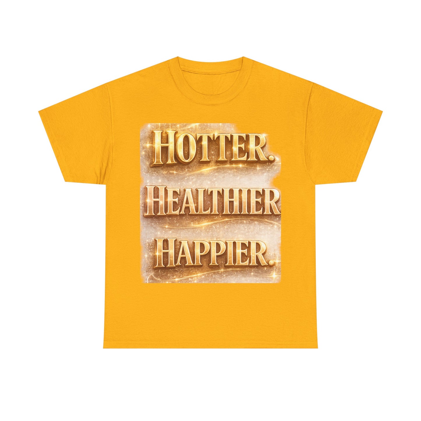 Hotter. Healthier. Happier.™ Premium Graphic Tee