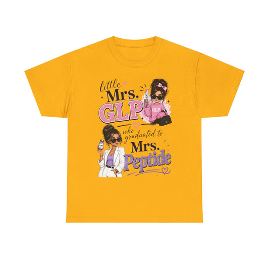 Little Mrs. GLP™ Graduated to Mrs. Peptide™ Graphic Tee
