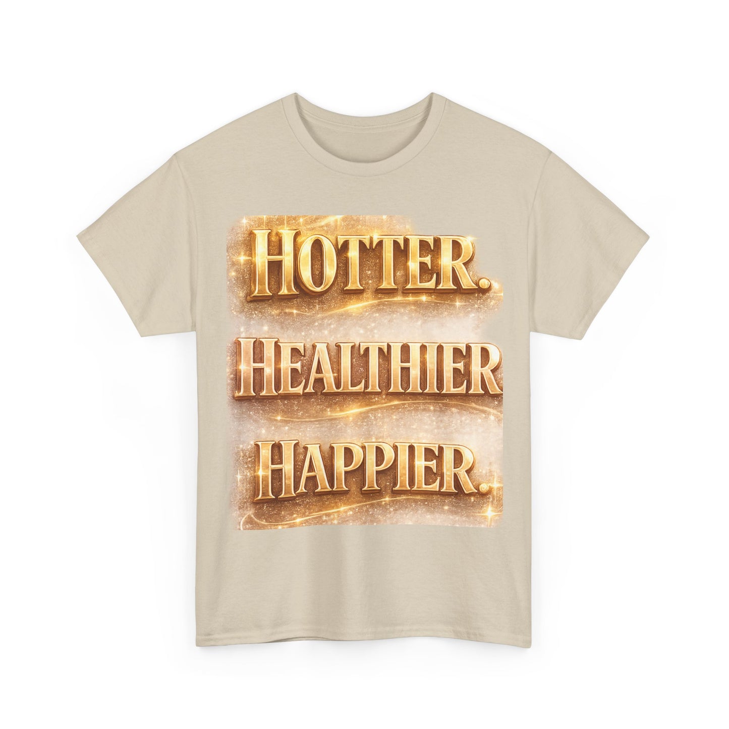 Hotter. Healthier. Happier.™ Premium Graphic Tee