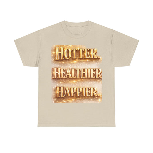 Hotter. Healthier. Happier.™ Premium Graphic Tee