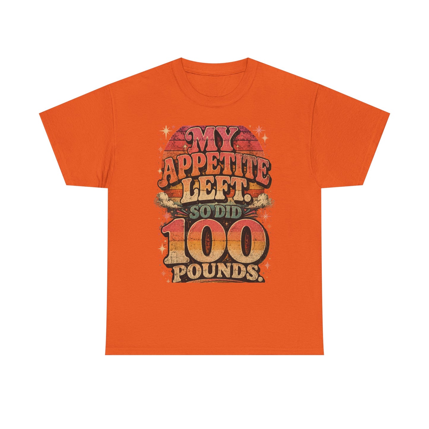 My Appetite Left So Did 100 Pounds Shirt | Weight Loss Transformation Tee