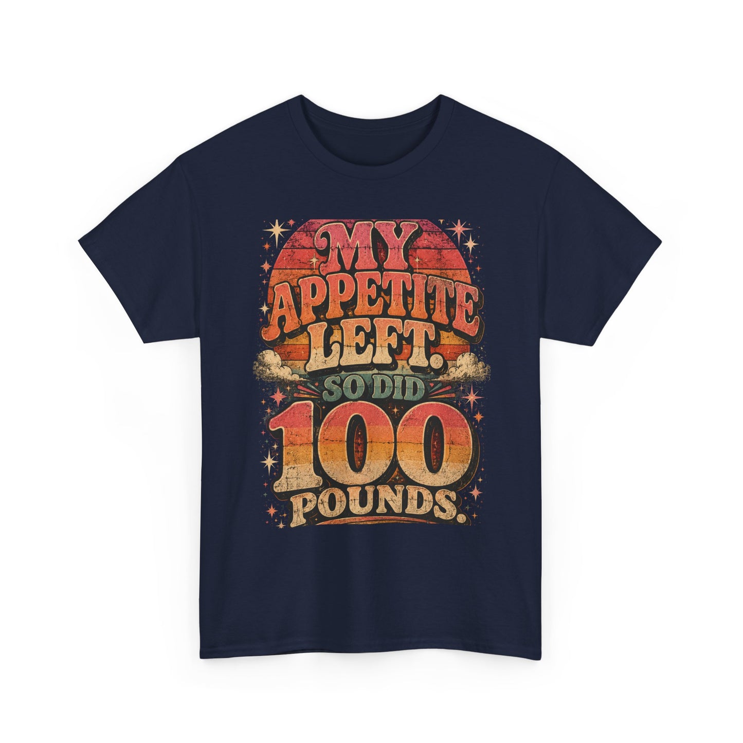 My Appetite Left So Did 100 Pounds Shirt | Weight Loss Transformation Tee