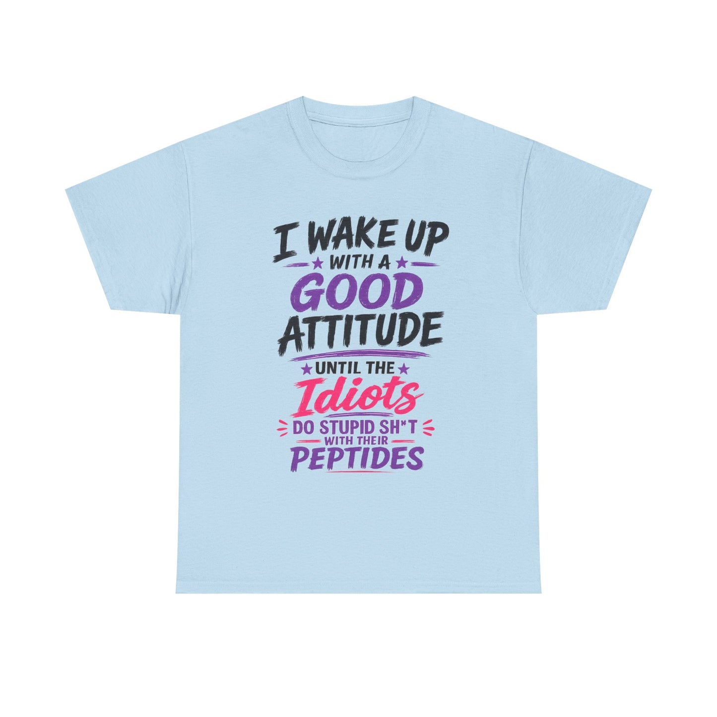 I Wake Up With a Good Attitude™ Tee