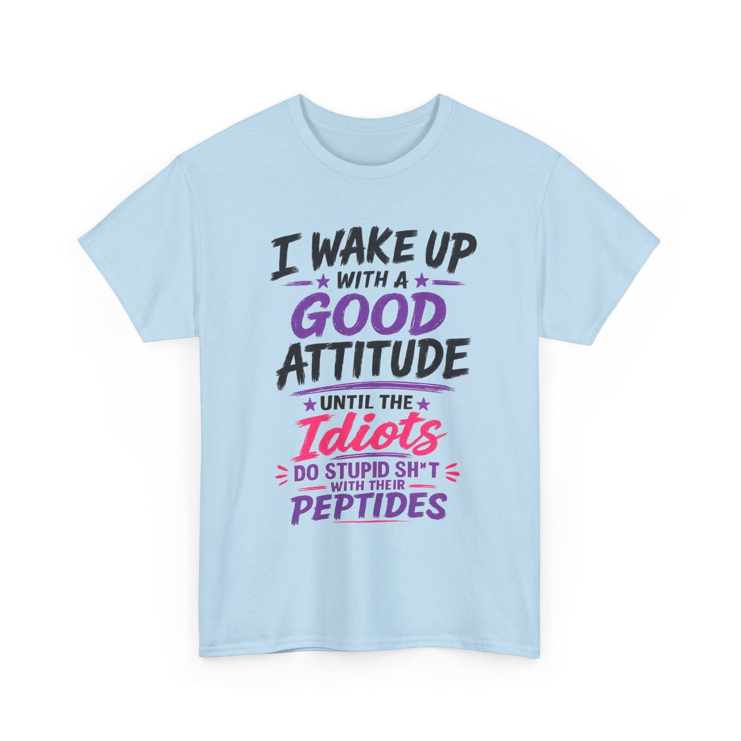 I Wake Up With a Good Attitude™ Tee