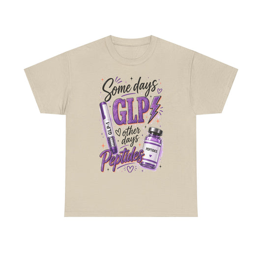 Some Days GLP. Other Days Peptides.™ Graphic Tee