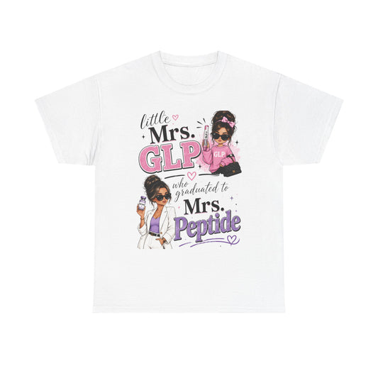 Little Mrs. GLP™ Graduated to Mrs. Peptide™ Graphic Tee
